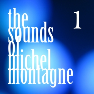 The Sounds Of Michel Montagne #1