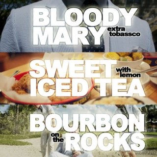 Bloody Mary / Sweet Iced Tea / Bourbon Rocks 