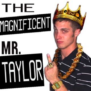 The Magnificent Mr. Taylor