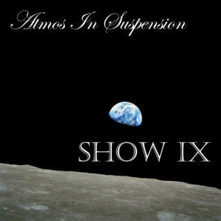 Atmos In Suspension Show IX