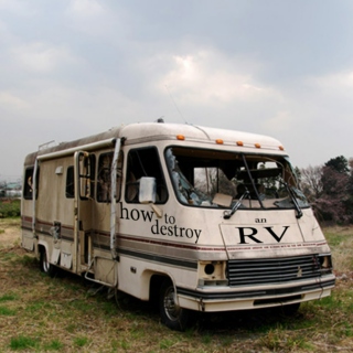 How to Destroy an RV