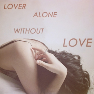 lover alone without LOVE