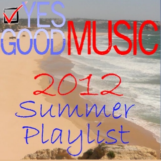 YesGoodMusic 2012 Summer Playlist