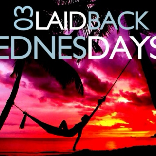 Laid Back Wednesdays: Week 3