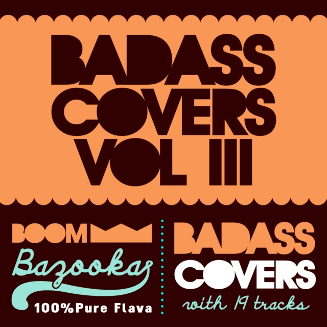 Badass Covers Vol. III // Boombazooka mix Aug 2010
