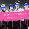 The Smiths // Covered