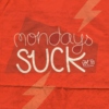 Mondays SUCK VOL. 33