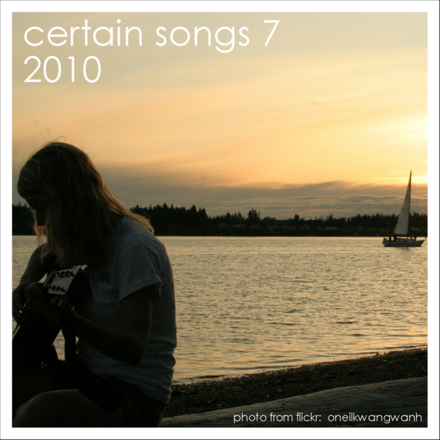 Certain Songs 7, 2010