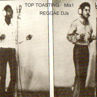 Top Toasting Mix 1 Reggae DJs 