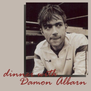 dinner with Damon Albarn