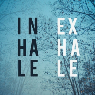 exhale.