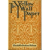 (1892) The Yellow Wallpaper by Charlotte Perkins Gilman