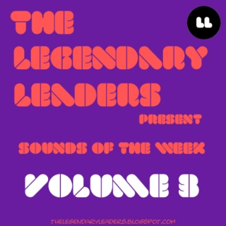 Sounds of the Week: Volume 3