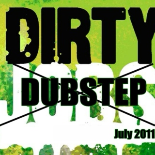 Dirty Dubstep July11