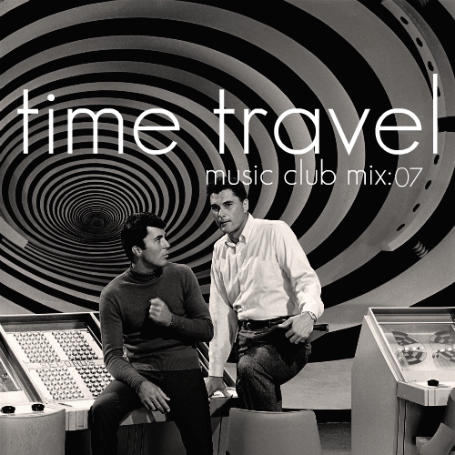Music Club Mix: 07 Time Travel