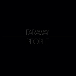 Faraway People,