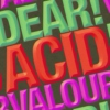 Dear acid valour, fuck your couch