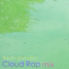 Cloud Rap mix Vol #1
