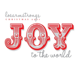 Joy to the world - LosArmstrongs Christmas 2011
