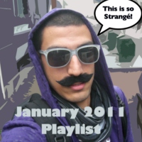 Mr. Strangé's January '11 Playlist!