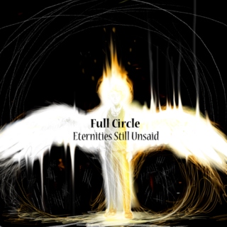 Full Circle - Eternities Still Unsaid