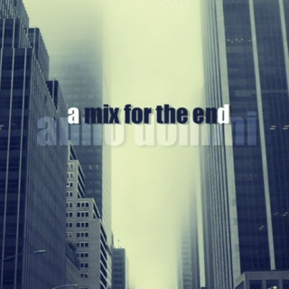 A Mix For The End