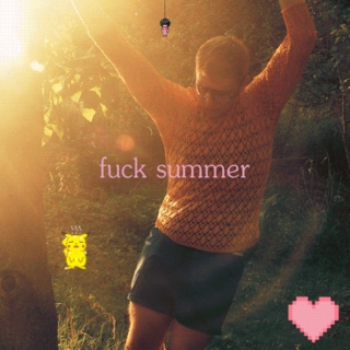 fuck summer
