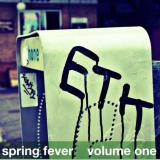 spring fever                    -volume one