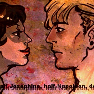 Half Josephine, Half Napoleon