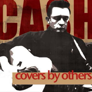 JOHNNY-------CASH                 CoVeRs By OtHeRs