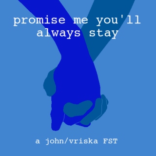 Promise Me You'll Always Stay