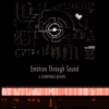 Emotion Through Sound: A Soundtrack Mixtape