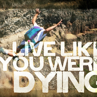 live like you were dying