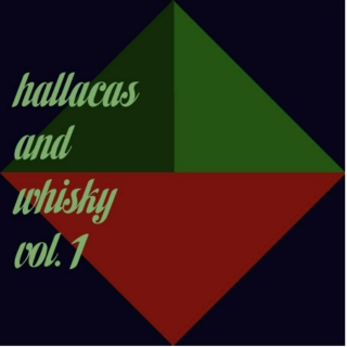 hallacas and whisky. vol. 1