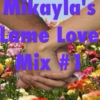 Lame Love Mix #1