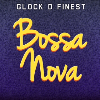 Glock D Finest - Bossanova