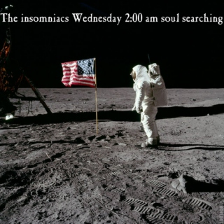 The insomniacs Wednesday 2:00 am soul searching