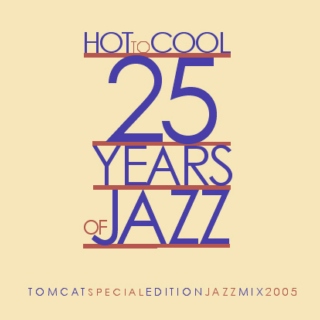 TomCat Special Edition Jazz Mix: Hot to Cool – 25 Years of Jazz