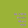 Mr. Smith's Favorite Albums 2011