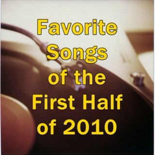 My 33 Favorite Tracks from the First Half of 2010