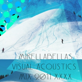 Mirellabellas Relaxed Visual Acoustics June 2011 mix :) xxxxxxxxx