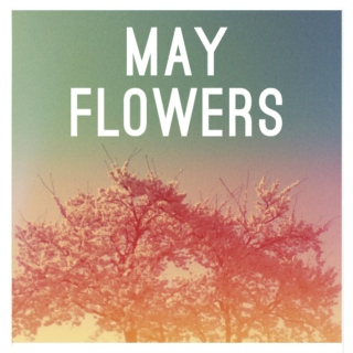 May Flowers           ((Coral as a Color))