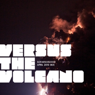 Versus the Volcano