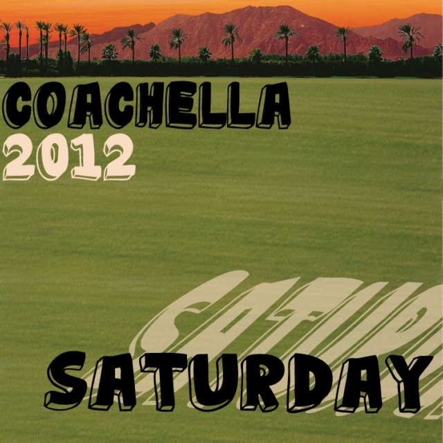 Coachella 2012: Saturday