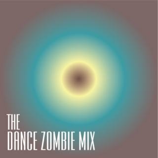 The Dance Zombie Mix