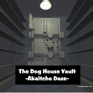 The DogHouse Vault - Akaitcho Daze