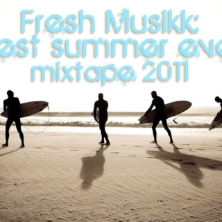 Fresh Musikk: Best Summer Ever, Mixtape 2011