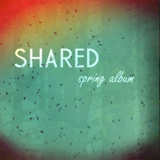 SHARED Spring Album