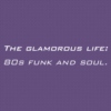 The glamorous life: 80s funk and soul.