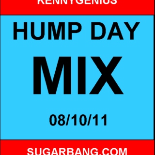 Hump Day Mix - 8/10/11 - SugarBang.com